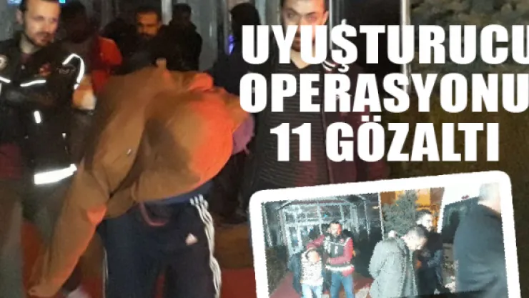 Kayseri'de uyuşturucu operasyonu: 11 gözaltı