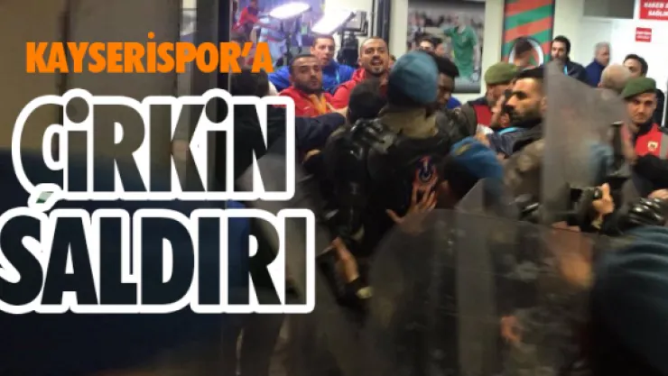 Kayserispor'a çirkin saldırı