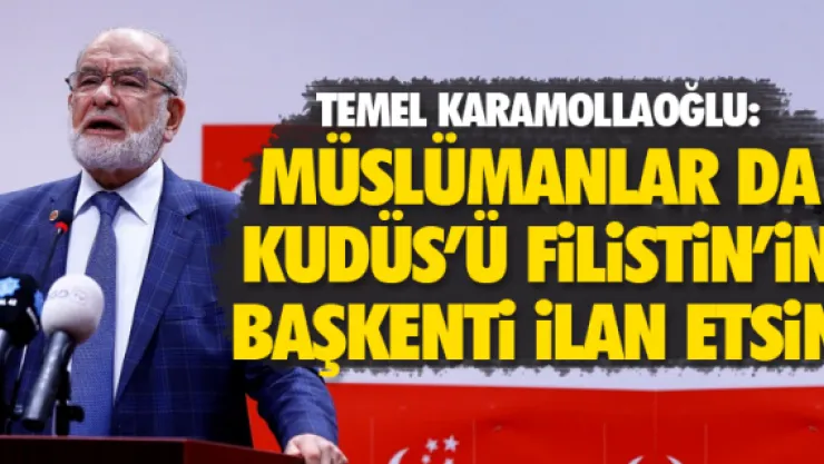 &quotMÜSLÜMANLAR DA KUDÜS'Ü FiLiSTiN'iN BAŞKENTi iLAN ETSiN"