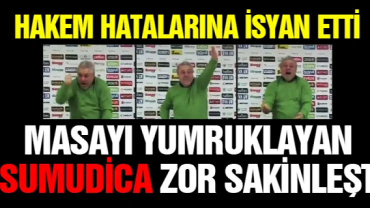 SUMUDİCA ÇILDIRDI