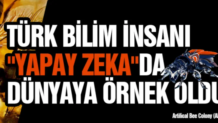 Türk Bilim İnsanı "Yapay Zeka"da Dünyaya örnek oldu