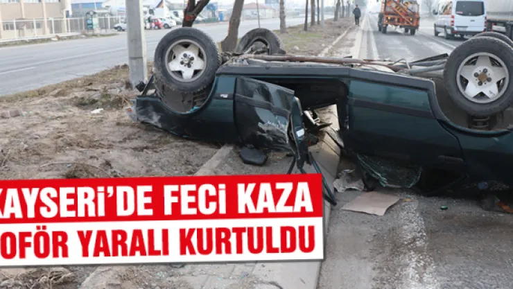 KAYSERi'DE FECi KAZA