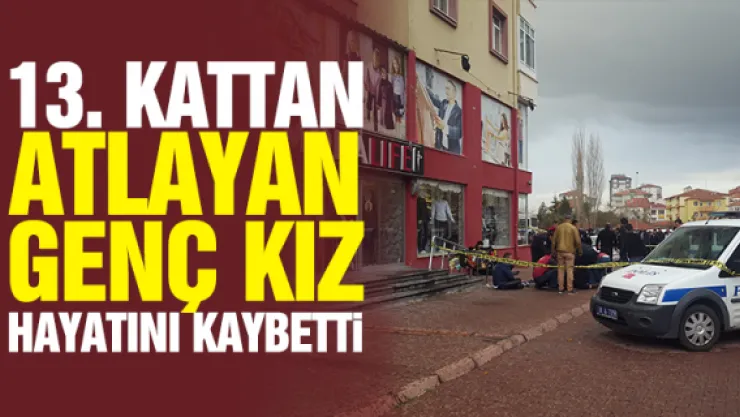 13. KATTAN ATLAYAN GENÇ KIZ HAYATINI KAYBETTi
