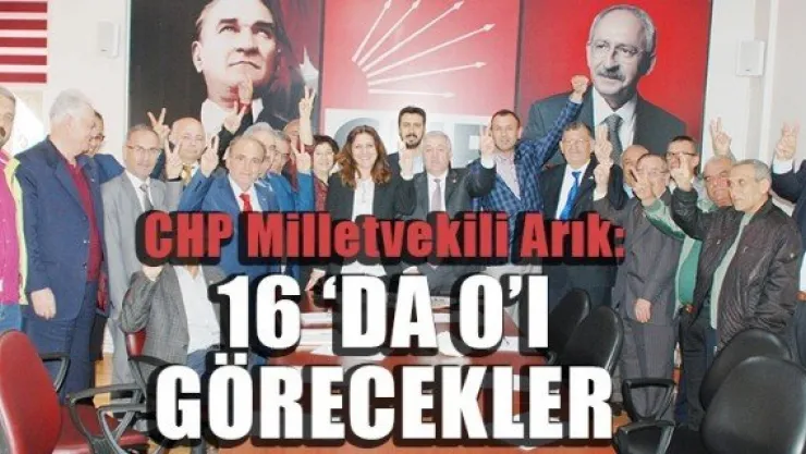 CHP Milletvekili Arık:16 'DA 0'I GÖRECEKLER