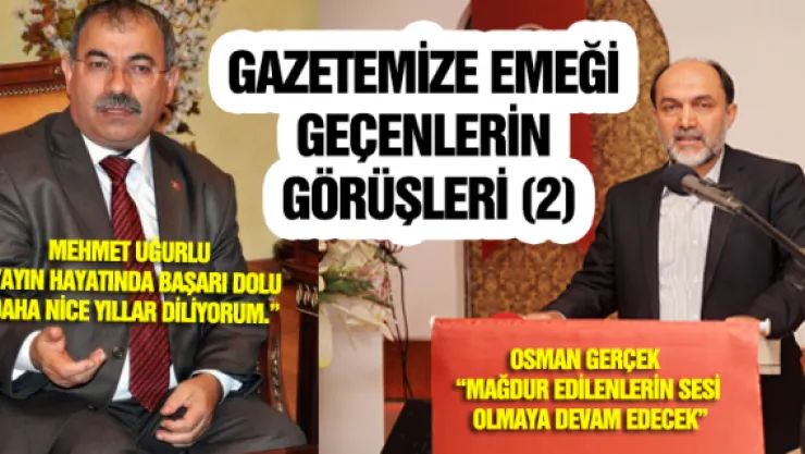 GAZETEMİZE EMEĞİ  GEÇENLERİN  GÖRÜŞLERİ (2)
