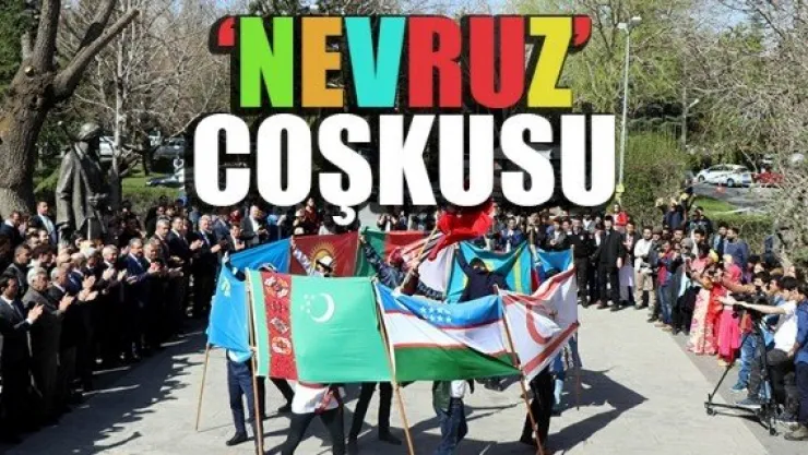 'NEVRUZ' COŞKUSU