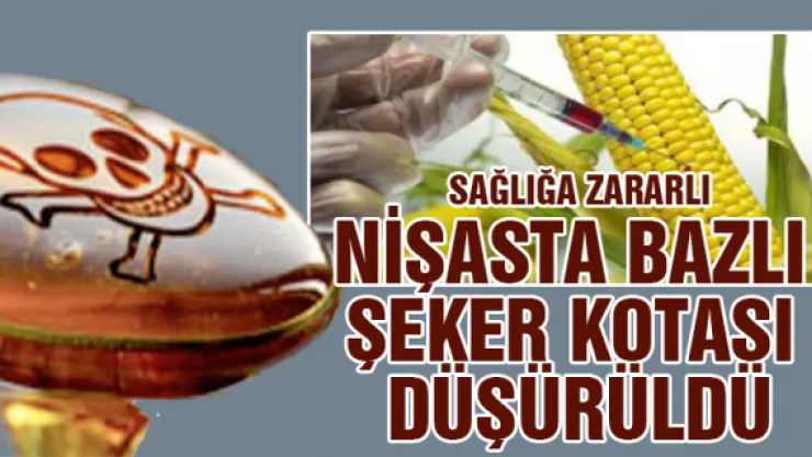 Nişasta bazlı şeker kotası düşürüldü