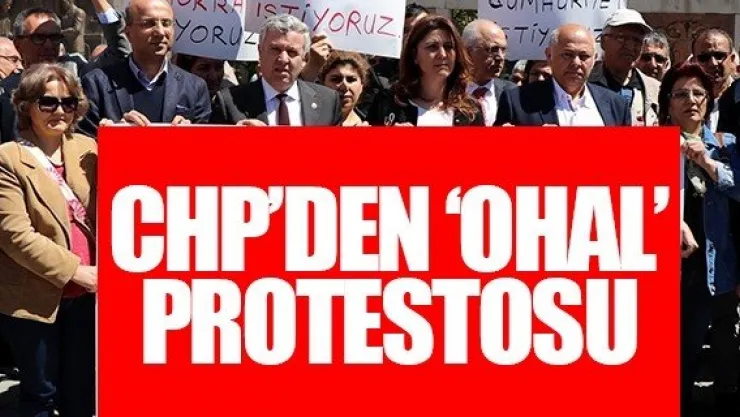 CHP'DEN 'OHAL' PROTESTOSU