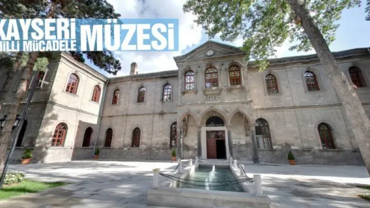 KAYSERİ MİLLİ MÜCADELE MÜZESİ