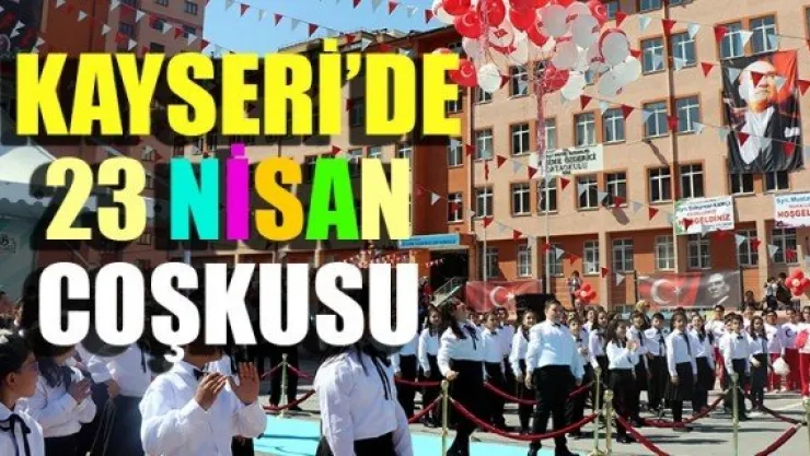 Kayseri'de 23 Nisan coşkusu