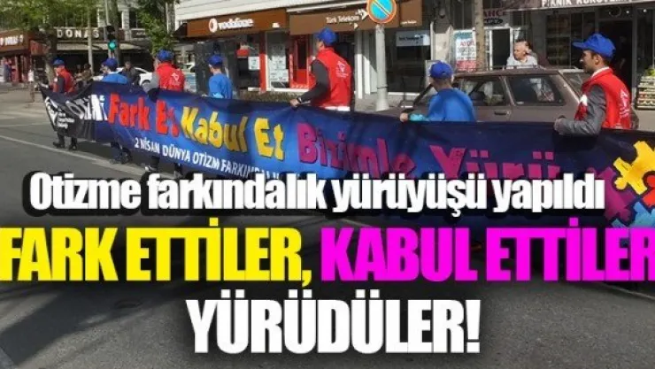 Otizme farkındalık yürüyüşü yapıldı