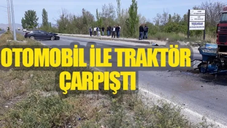 Otomobil ile traktör çarpıştı: 2 yaralı