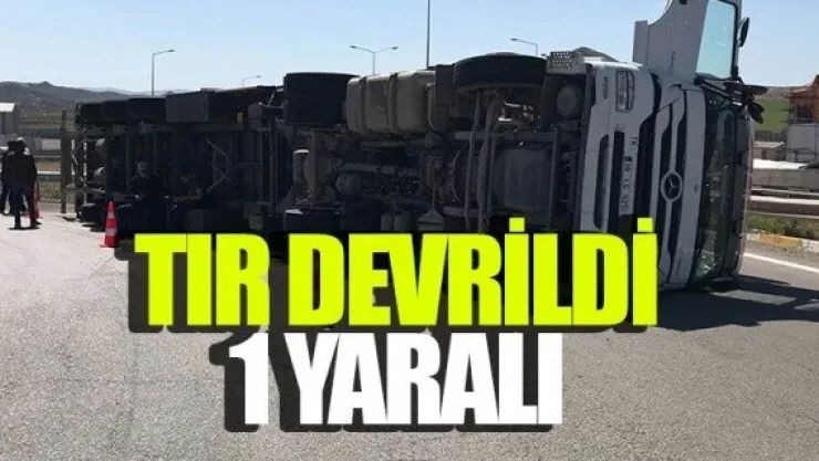 TIR DEVRİLDİ: 1 YARALI