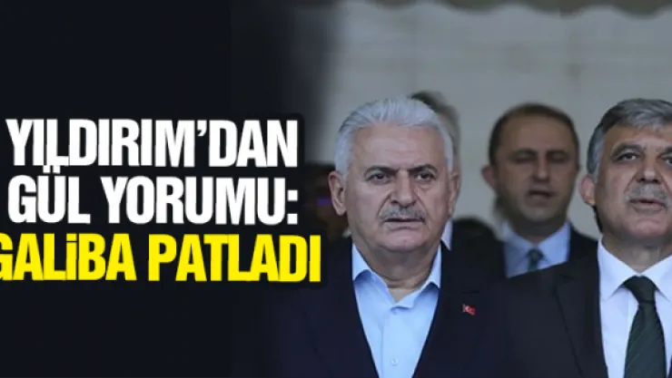 YILDIRIM'DAN GÜL YORUMU: GALiBA PATLADI
