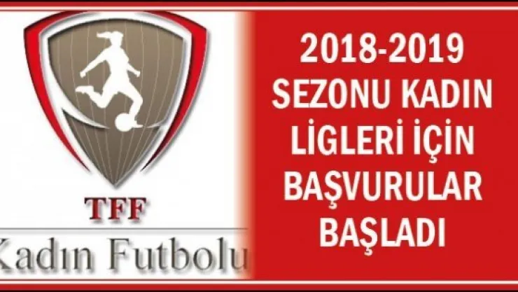 2018-2019 sezonu Kadın Ligleri için başvurular başladı