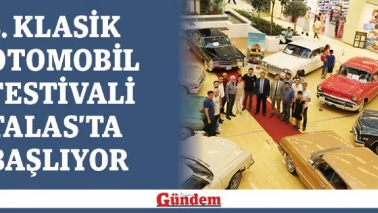 3. Klasik Otomobil Festivali Talas'ta başlıyor