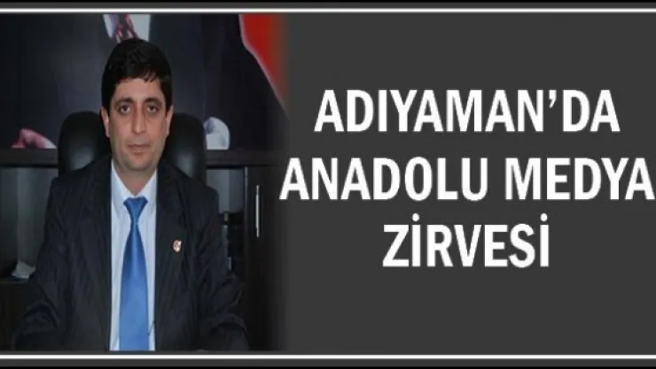 Adıyaman'da Anadolu Medya Zirvesi