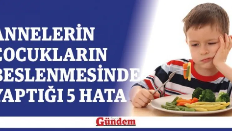 Annelerin Çocukların Beslenmesinde Yaptığı 5 Hata