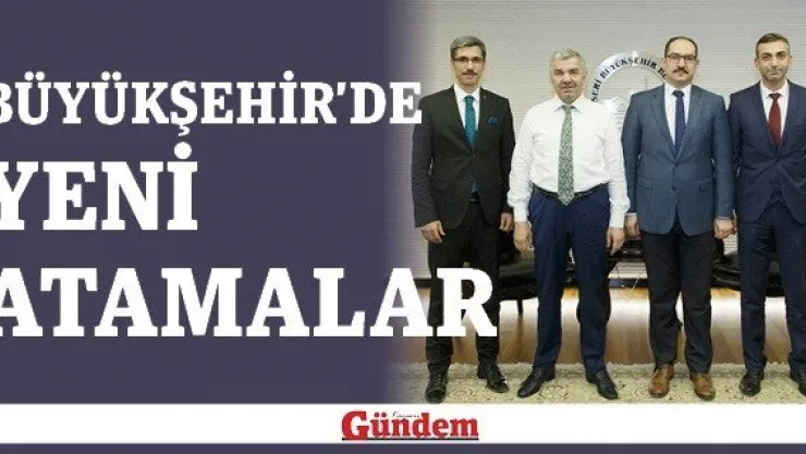 Büyükşehir'de yeni atamalar