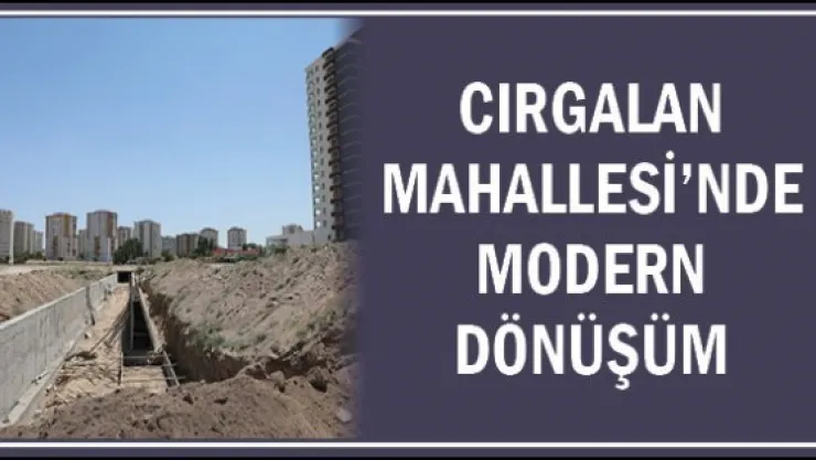 Cırgalan Mahallesi'nde modern dönüşüm