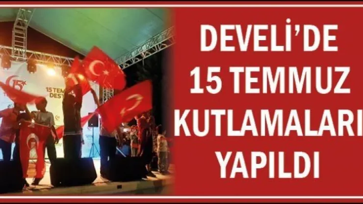 Develi'de 15 Temmuz Kutlamaları Yapıldı
