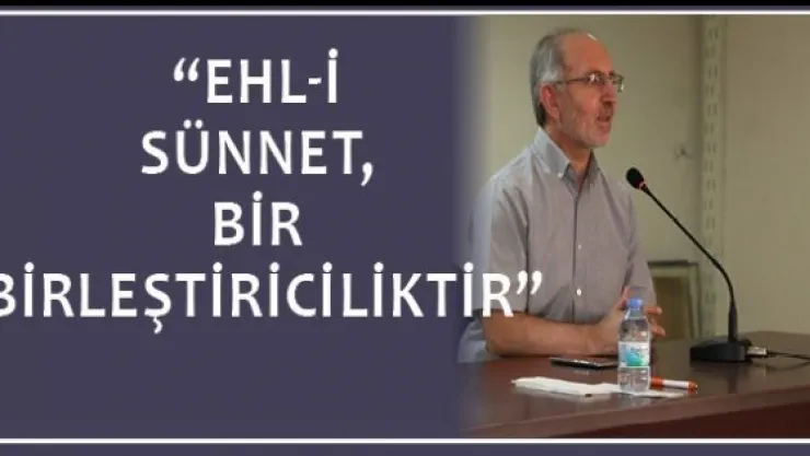 &quotEhl-İ Sünnet, Bir Birleştiriciliktir!"