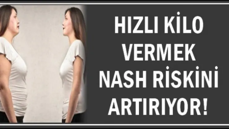 Hızlı Kilo Vermek Nash Riskini Artırıyor!