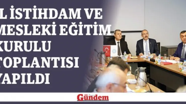 İl İstihdam ve Mesleki Eğitim Kurulu Toplantısı Yapıldı