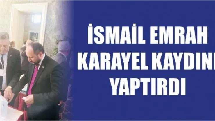 İsmail Emrah Karayel kaydını yaptırdı