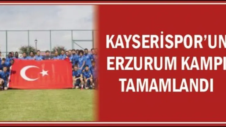 Kayserispor'un Erzurum Kampı tamamlandı