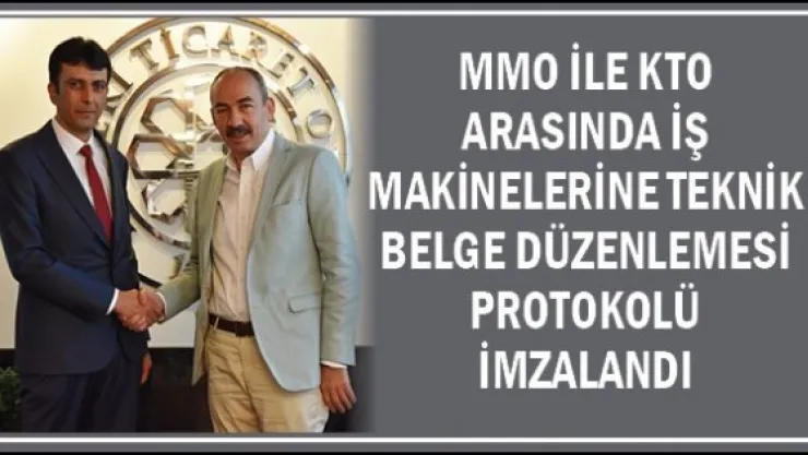 MMO ile KTO arasında iş makinelerine teknik belge düzenlemesi protokolü imzalandı