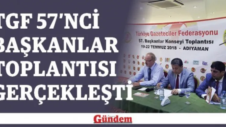 TGF 57'nci Başkanlar Toplantısı gerçekleşti