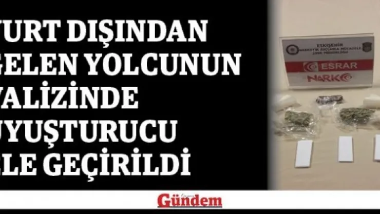 Yurt dışından gelen yolcunun valizinde uyuşturucu ele geçirildi