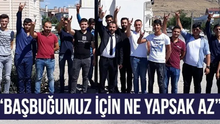 'Başbuğumuz için ne yapsak az'