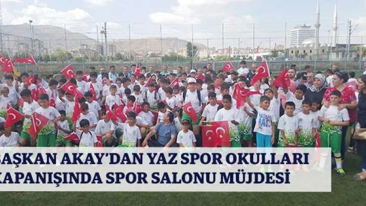 Başkan Akay'dan Yaz Spor Okulları kapanışında spor salonu müjdesi