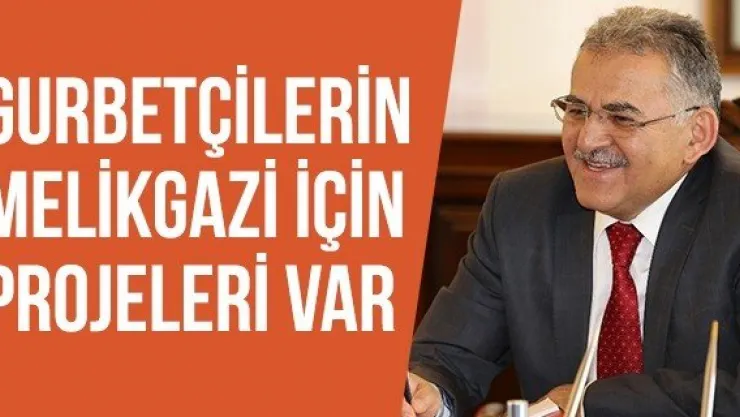 Gurbetçilerin Melikgazi için projeleri var