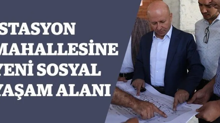 İstasyon Mahallesine yeni sosyal yaşam alanı