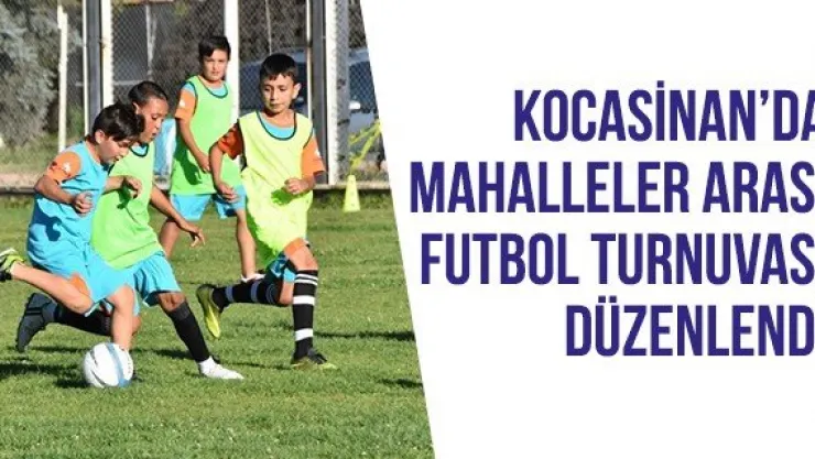 Kocasinan'da mahalleler arası futbol turnuvası düzenlendi
