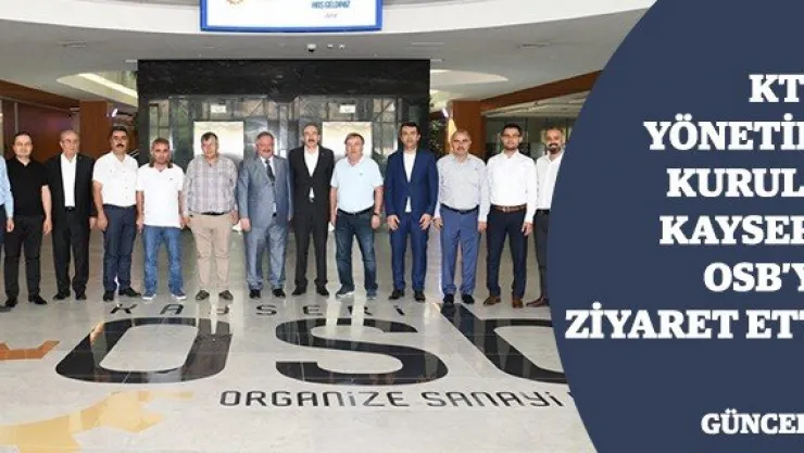 KTO Yönetim Kurulu Kayseri OSB'yi ziyaret etti
