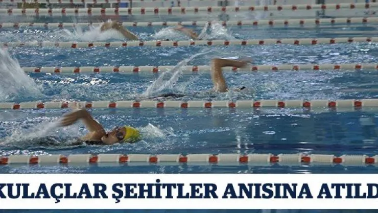 Kulaçlar şehitler anısına atıldı