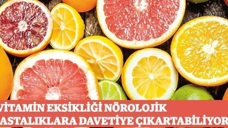 &quotVitamin eksikliği nörolojik hastalıklara davetiye çıkartabiliyor"