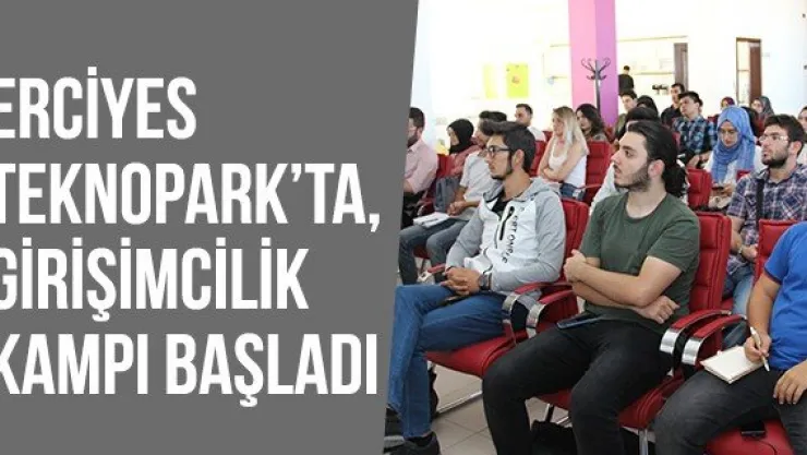 Erciyes Teknopark'ta, Girişimcilik Kampı Başladı
