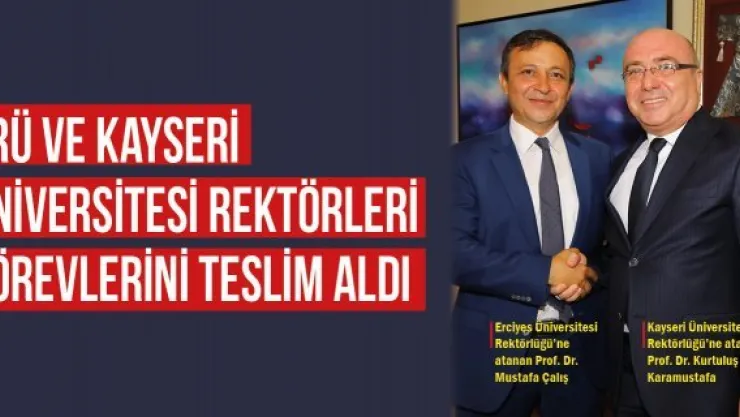 Erü ve Kayseri Üniversitesi Rektörleri Görevlerini Teslim Aldı