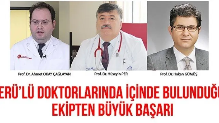 ERÜ'lü Doktorlarında İçinde Bulunduğu Ekipten Büyük Başarı