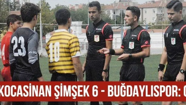 Kocasinan Şimşek 6 - Buğdaylıspor: 0