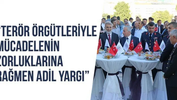 'Terör örgütleriyle mücadelenin zorluklarına rağmen adil yargı'