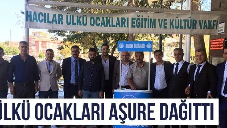 ÜLKÜ OCAKLARI AŞURE DAĞITTI