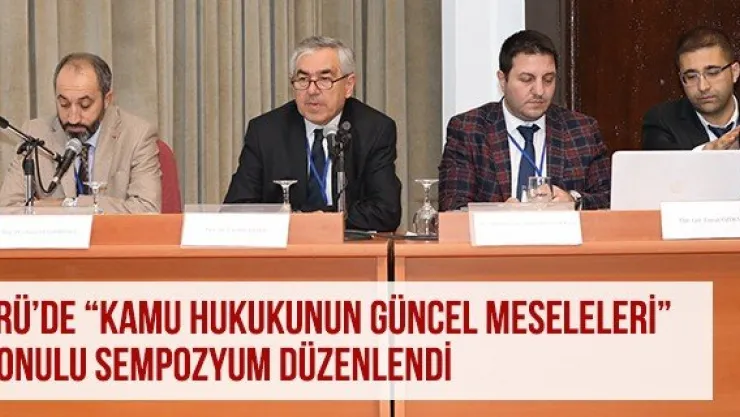 ERÜ'de 'Kamu Hukukunun Güncel Meseleleri' Konulu Sempozyum Düzenlendi