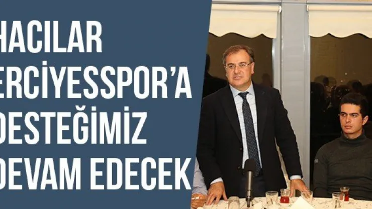 HACILAR ERCİYESSPOR'A DESTEĞİMİZ DEVAM EDECEK