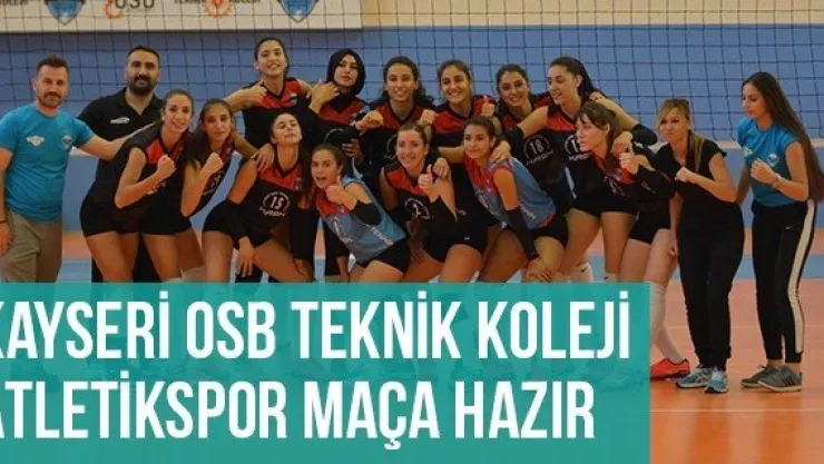 Kayseri OSB Teknik Koleji Atletikspor Maça Hazır
